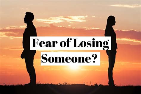 The Fear of Losing Loved Ones